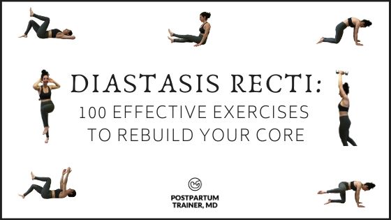 100 Effective Diastasis Recti Exercises (6 Week Workout Plan) - Postpartum Trainer, MD