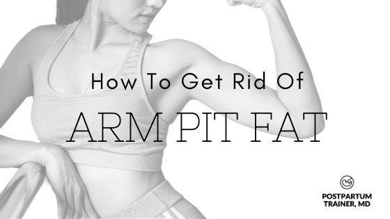 how-to-get-rid-of-arm-pit-fat
