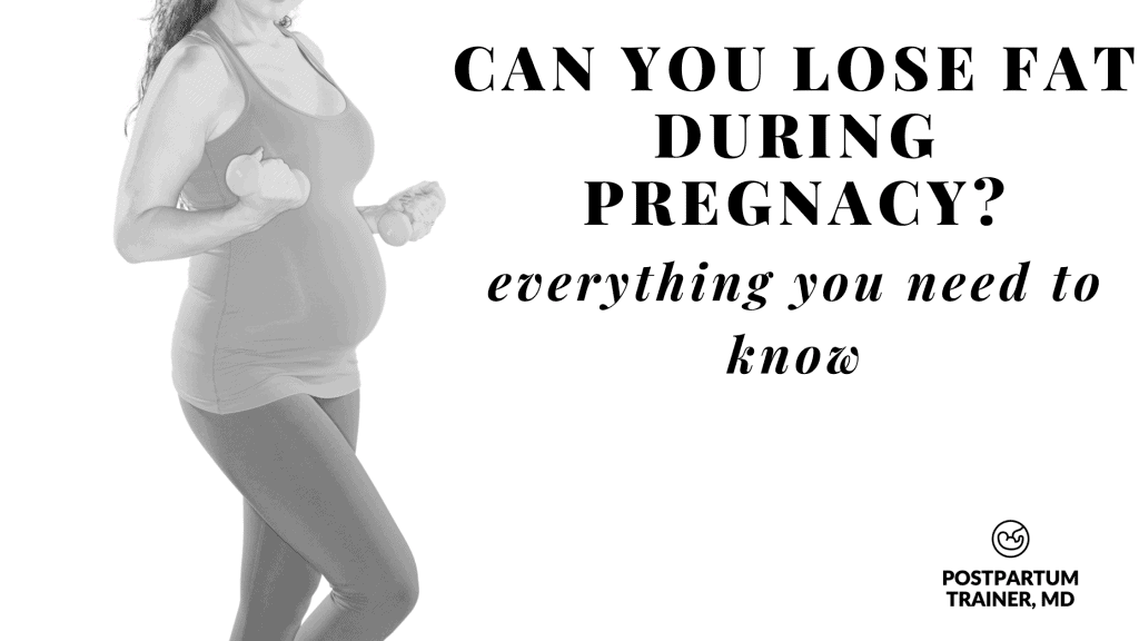 can-you-lose-fat-during-pregnancy