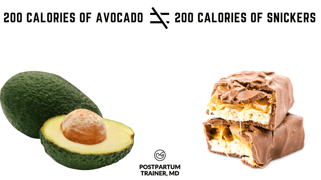 200 calories of avocado is not equal to 200 calories of snickers